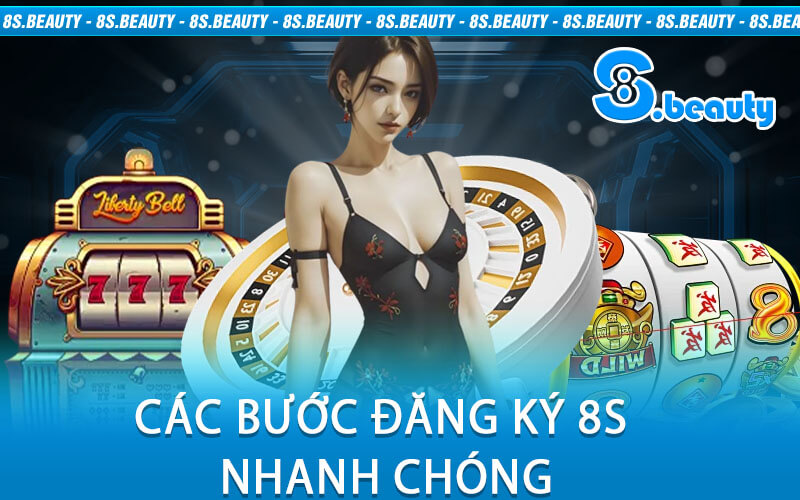 Các Bước Đăng Ký 8S Nhanh Chóng