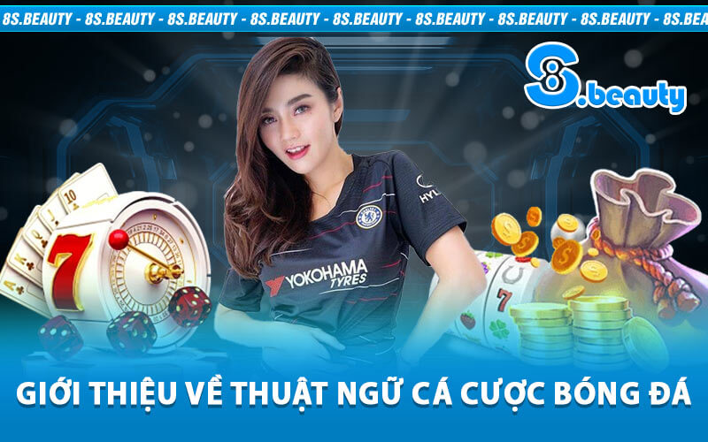 Thuật Ngữ Cá Cược Bóng Đá